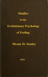 Studies in the Evolutionary Psychology of Feeling