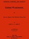 George Washington; Or, Life in America One Hundred Years Ago.