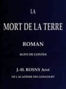 La Mort De La Terre, Roman, Suivi De Contes