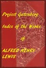 Alfred Henry Lewis (Gutenberg Index)