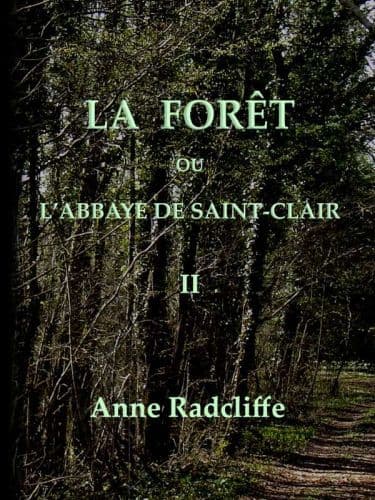 La Forêt, Ou L'abbaye De Saint-Clair (tome 2/3)traduit De L'anglais Sur La Seconde Édition