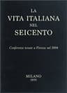 La Vita Italiana Nel Seicentoconferenze Tenute a Firenze Nel 1894