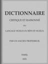 Dictionnaire Critique Et Raisonné Du Langage Vicieux Ou Réputé Vicieux