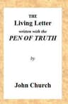 The Living Letter, Written with the Pen of Truth: Being the Substance of a Sermon, Preached at the Obelisk Chapel, St. George's Fields, on Sunday Morning, Sept. 26, 1813.