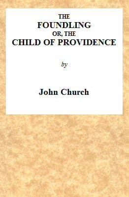 The Foundling; Or, The Child of Providence