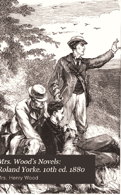 Roland Yorke: A Sequel to "The Channings