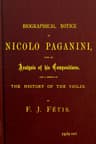 Biographical Notice of Nicolo Paganini: With an Analysis of His Compositions, and a Sketch of the History of the Violin.