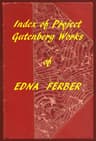 Edna Ferber (Gutenberg Index)