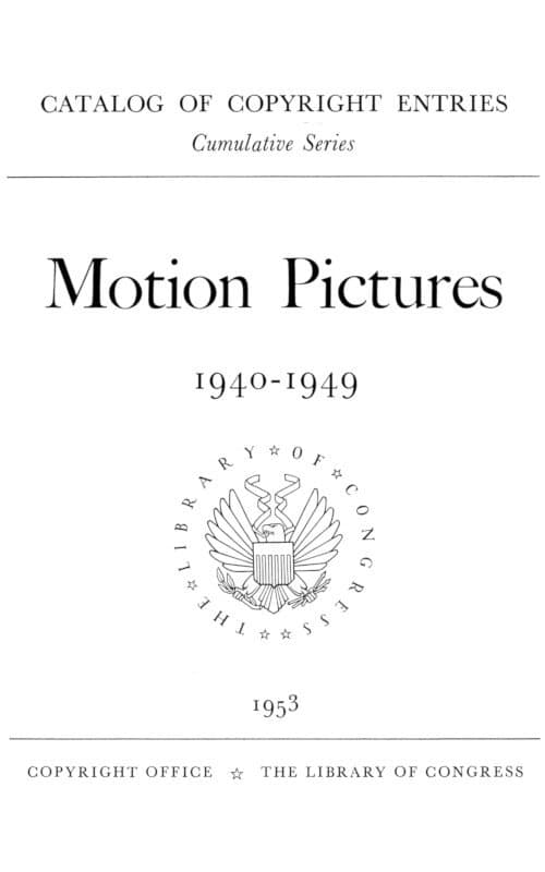 Motion Pictures, 1940-1949: Catalog of Copyright Entries