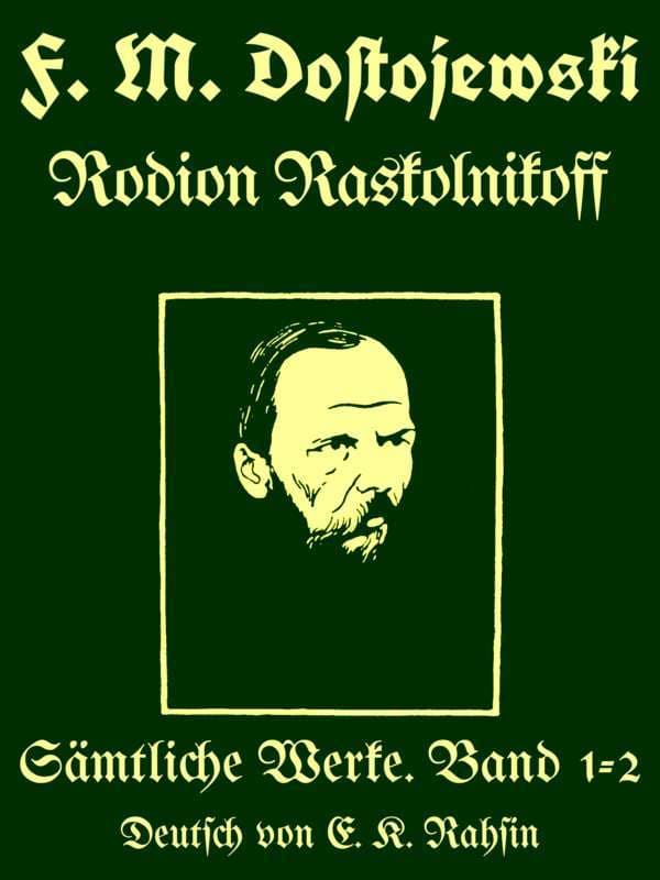 Sämtliche Werke 1-2: Rodion Raskolnikoff (schuld Und Sühne)