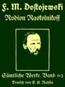 Sämtliche Werke 1-2: Rodion Raskolnikoff (schuld Und Sühne)