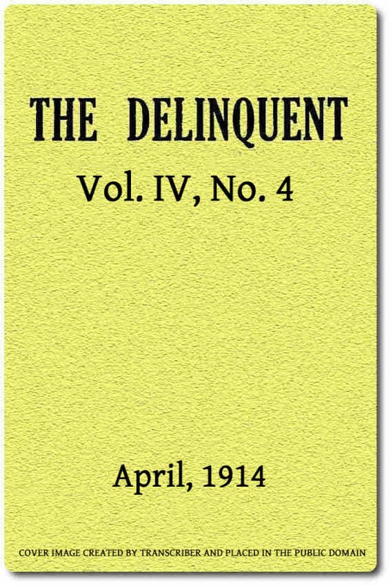 The Delinquent (vol. IV, No. 4), April, 1914