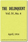 The Delinquent (vol. IV, No. 4), April, 1914