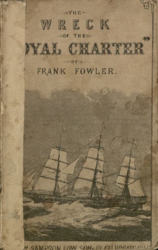 The Wreck of the "Royal Charter"compiled from Authentic Sources, with Some Original Matter