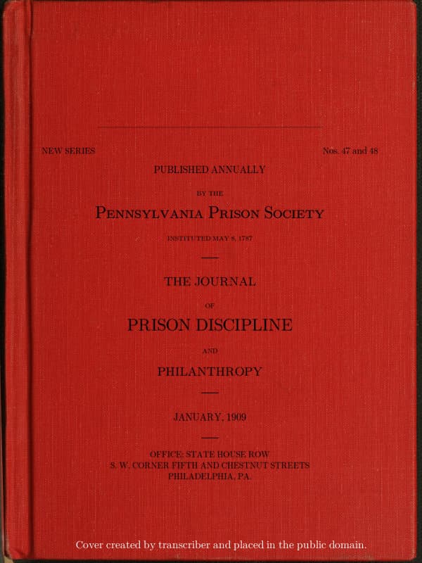 The Journal of Prison Discipline and Philanthropy (new Series, No. 47 and 48, January 1909)