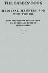 The Babees' Book: Medieval Manners for the Young