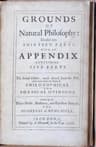 Grounds of Natural Philosophy: Divided into Thirteen Parts: The Second Edition, Much Altered from the First, Which Went Under the Name of Philosophical and Physical Opinions