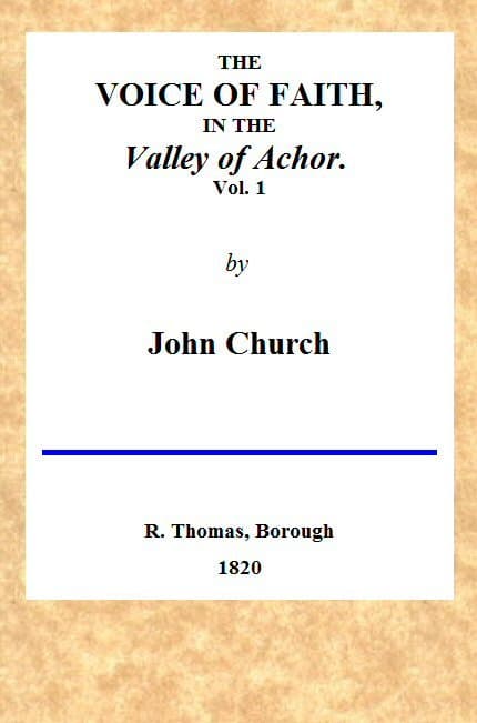 The Voice of Faith in the Valley of Achor: Vol. 1 [Of 2]being a Series of Letters to Several Friends on Religious Subjects