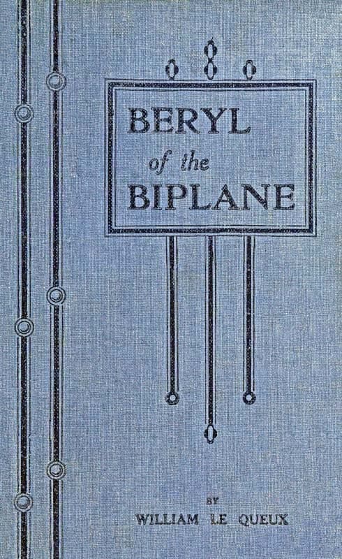 Beryl of the Biplane: Being the Romance of an Air-Woman of To-Day