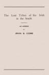 The Lost Tribes of the Irish in the South: An Address at the Annual Dinner of the American Irish Historical Society, January 6, 1917