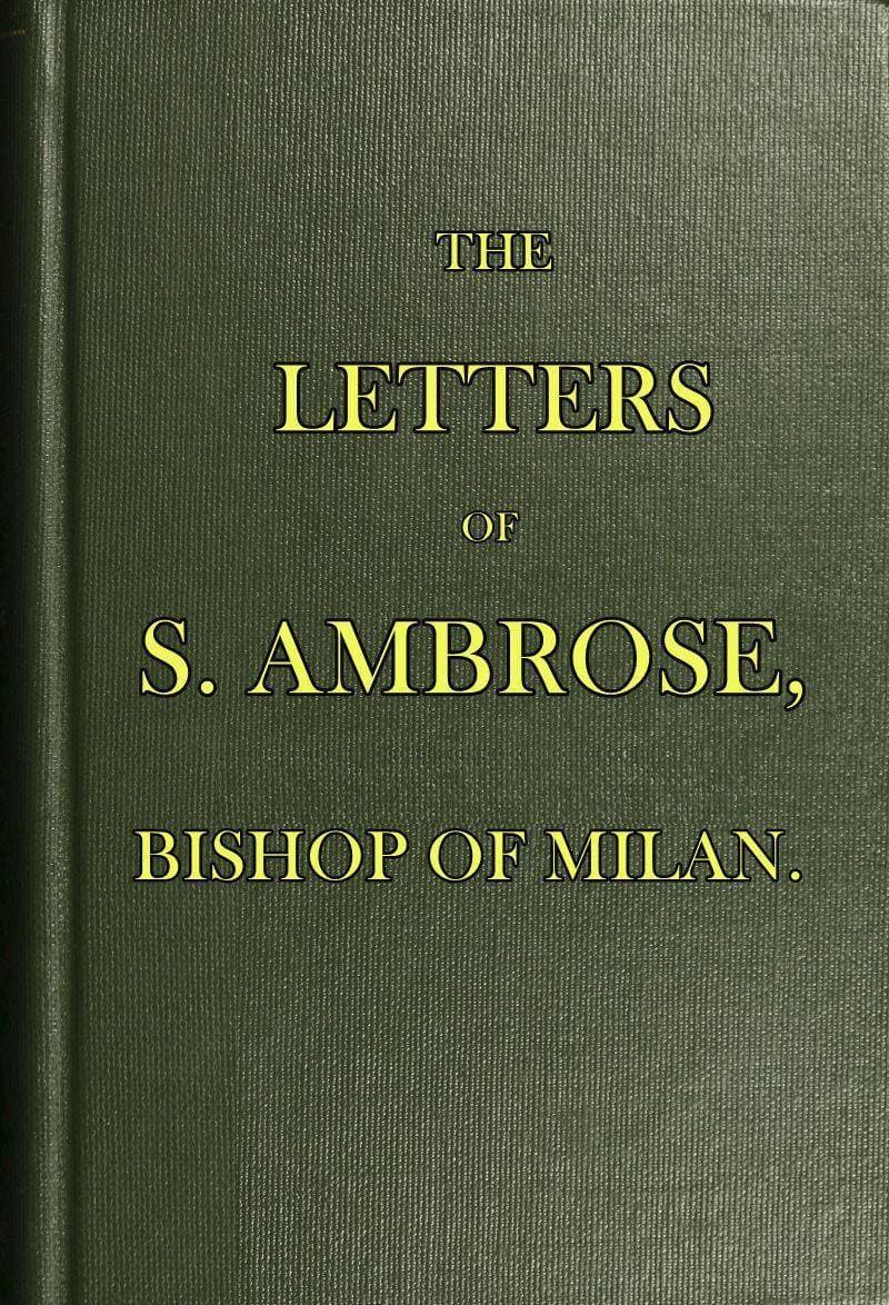 The Letters of S. Ambrose, Bishop of Milan