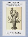 The Crayfish: An Introduction to the Study of Zoology.