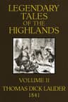 Legendary Tales of the Highlands (volume 2 of 3)a Sequel to Highland Rambles