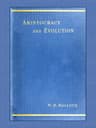 Aristocracy & Evolution: A Study of the Rights, the Origin, and the Social Functions of the Wealthier Classes