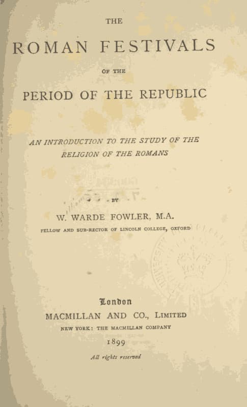 The Roman Festivals of the Period of the Republic: An Introduction to the Study of the Religion of the Romans