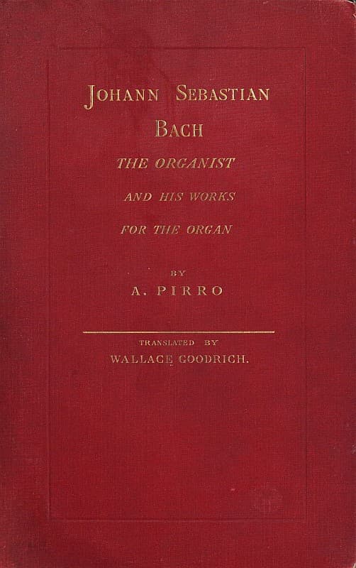 Johann Sebastian Bach: The Organist and His Works for the Organ