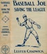 Baseball Joe Saving the League; or, Breaking Up a Great Conspiracy