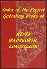 Henry Wadsworth Longfellow (Gutenberg Index)