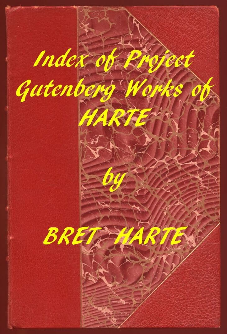 Bret Harte (Gutenberg Index)