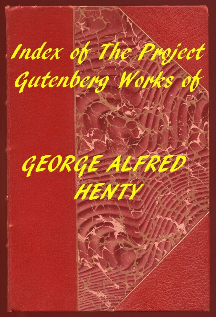 George Alfred Henty (Gutenberg Index)