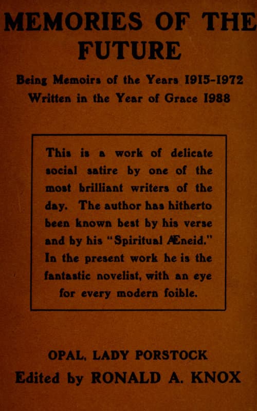 Memories of the future :  Being memoirs of the years 1915‒1972, written in the…