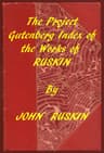 John Ruskin (Gutenberg Index)
