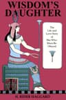 Wisdom's Daughter: The Life and Love Story of She-Who-Must-be-Obeyed