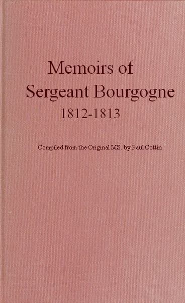 Memoirs of Sergeant Bourgogne, 1812-1813