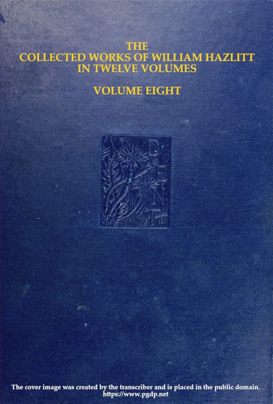 The collected works of William Hazlitt, Vol. 08 (of 12)