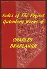 Charles Bradlaugh (Gutenberg Index)
