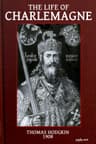 The Life of Charlemagne (Charles the Great)