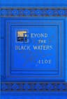 Beyond the Black Waters