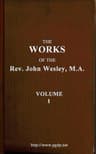 The works of the Rev. John Wesley, Vol. 01 (of 32)