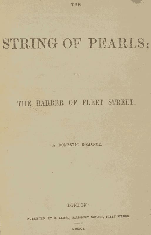 The String of Pearls; Or, The Barber of Fleet Street. A Domestic Romance.