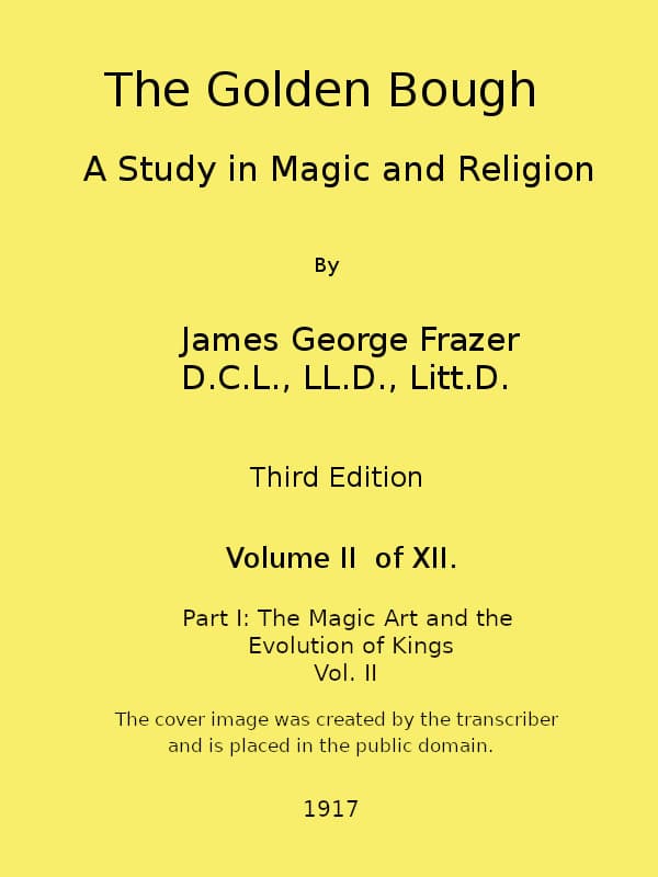 The Golden Bough: A Study in Magic and Religion (Third Edition, Vol. 02 of 12)
