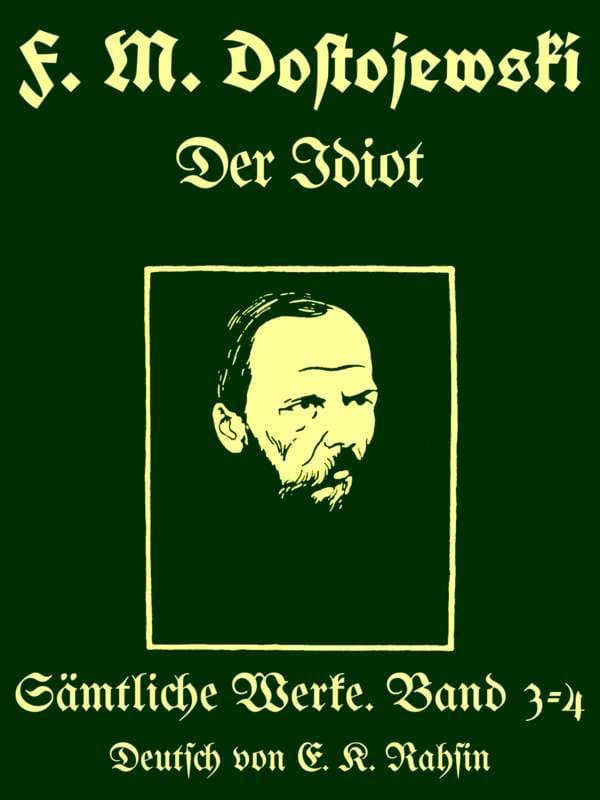 Sämtliche Werke 3-4 :  Der Idiot