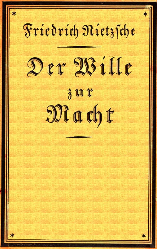 Der Wille zur Macht: Eine Auslegung alles Geschehens