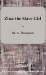 Zina: the Slave Girl; or, Which the Traitor?