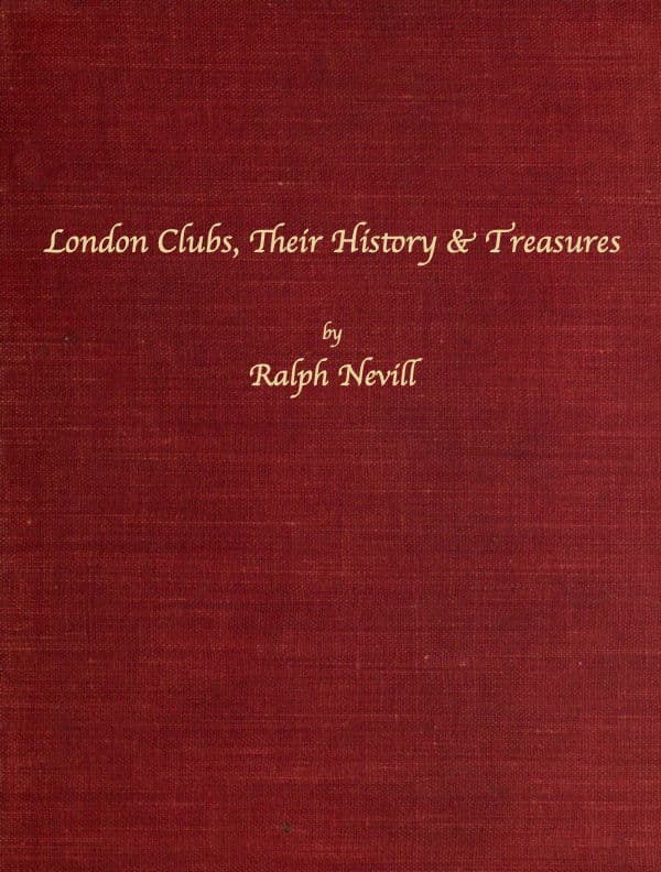 London Clubs: Their History & Treasures