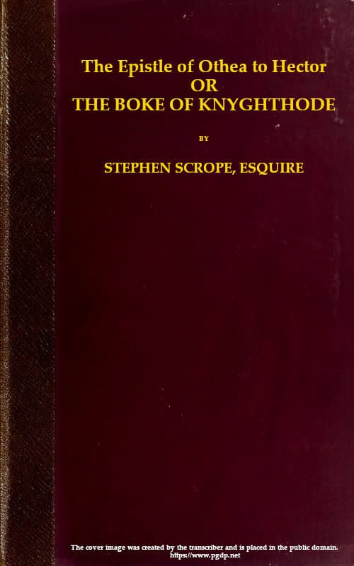 The epistle of Othea to Hector; or, The boke of knyghthode